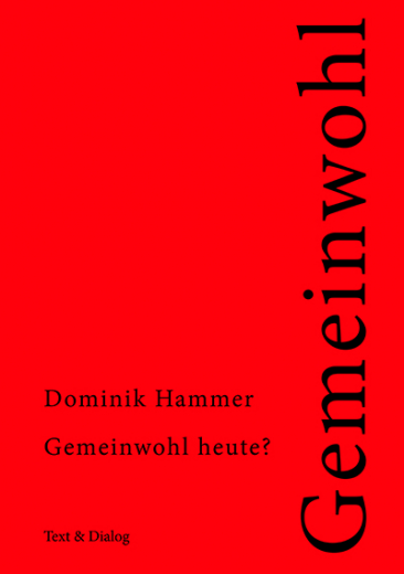 Dominik Hammer, Gemeinwohl heute?